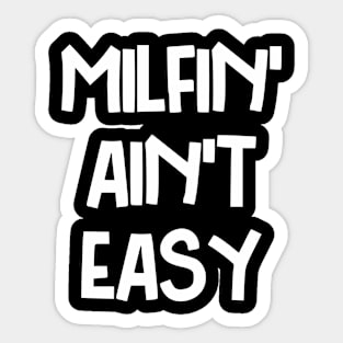 Milfin' ain't easy Sticker